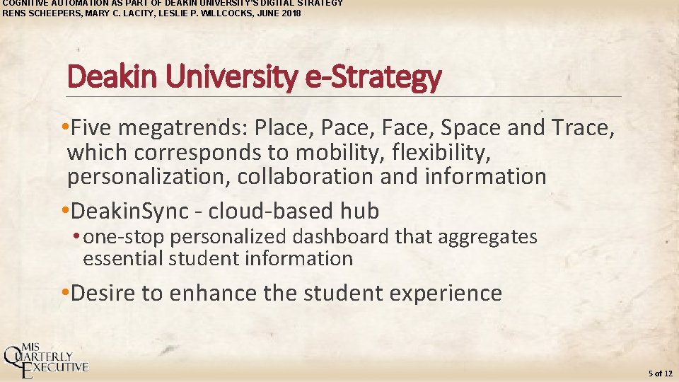COGNITIVE AUTOMATION AS PART OF DEAKIN UNIVERSITY’S DIGITAL STRATEGY RENS SCHEEPERS, MARY C. LACITY,