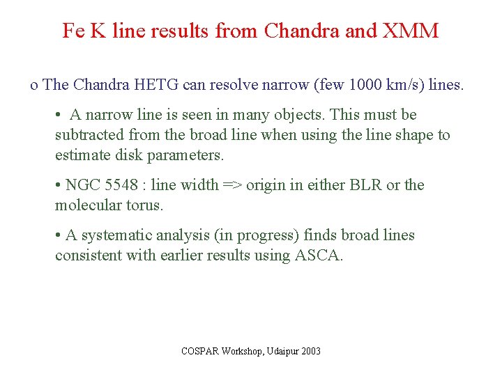 Fe K line results from Chandra and XMM o The Chandra HETG can resolve