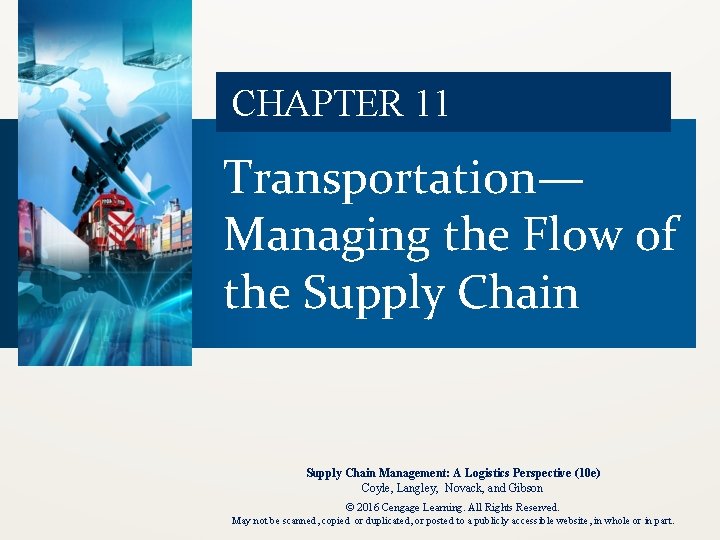 CHAPTER 11 Transportation— Managing the Flow of the Supply Chain Management: A Logistics Perspective