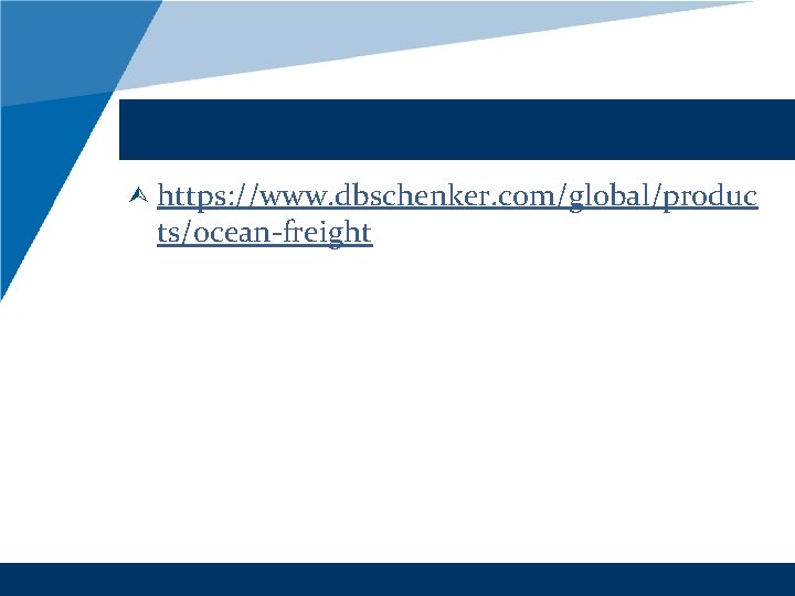 Ù https: //www. dbschenker. com/global/produc ts/ocean-freight 