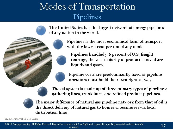 Modes of Transportation Pipelines The United States has the largest network of energy pipelines