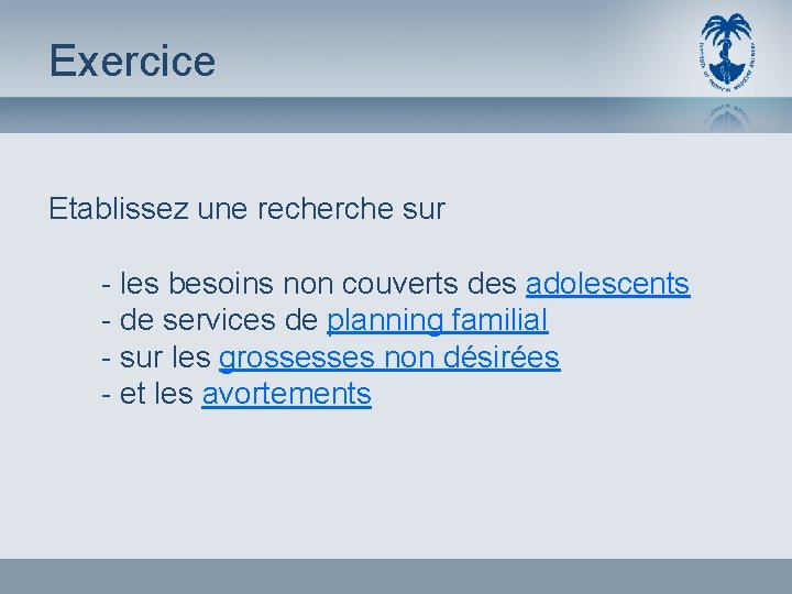 Exercice Etablissez une recherche sur - les besoins non couverts des adolescents - de