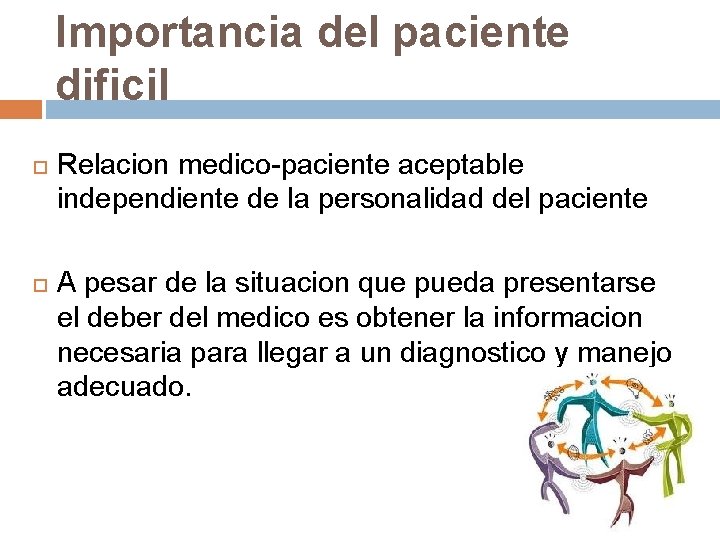 Importancia del paciente dificil Relacion medico-paciente aceptable independiente de la personalidad del paciente A