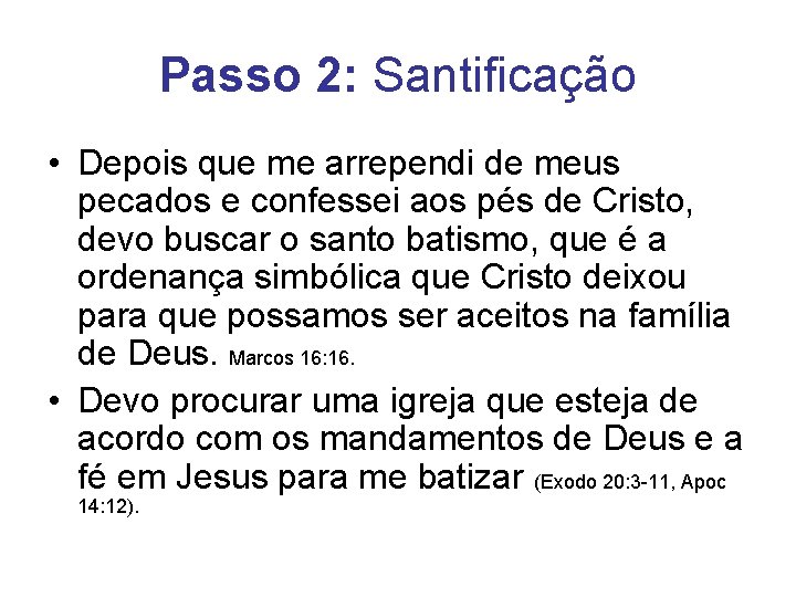 Passo 2: Santificação • Depois que me arrependi de meus pecados e confessei aos Passo 2: Santificação • Depois que me arrependi de meus pecados e confessei aos