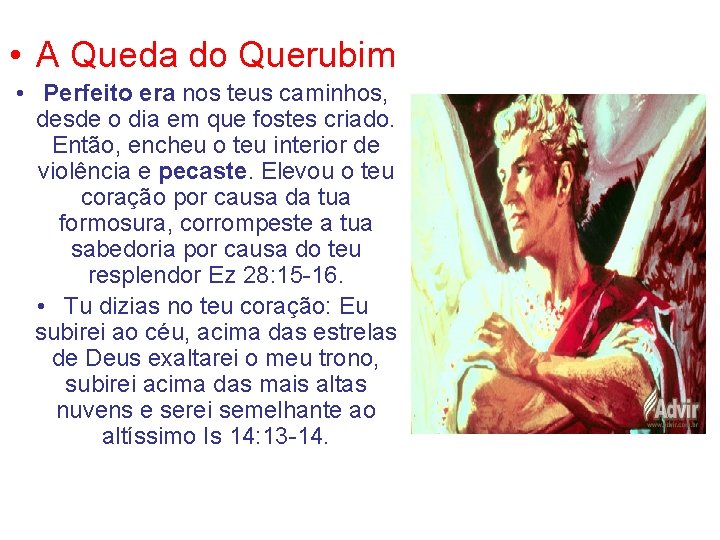 • A Queda do Querubim • Perfeito era nos teus caminhos, desde o • A Queda do Querubim • Perfeito era nos teus caminhos, desde o