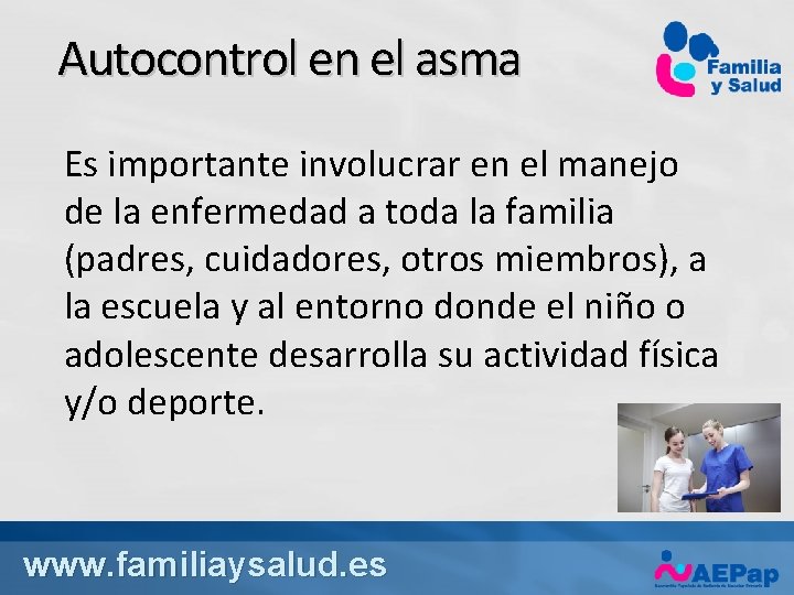 Autocontrol en el asma Es importante involucrar en el manejo de la enfermedad a