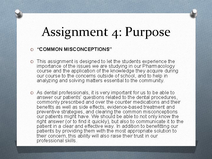 Assignment 4: Purpose O “COMMON MISCONCEPTIONS” O This assignment is designed to let the