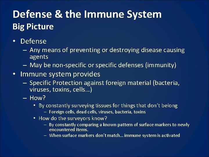 Defense & the Immune System Big Picture • Defense – Any means of preventing