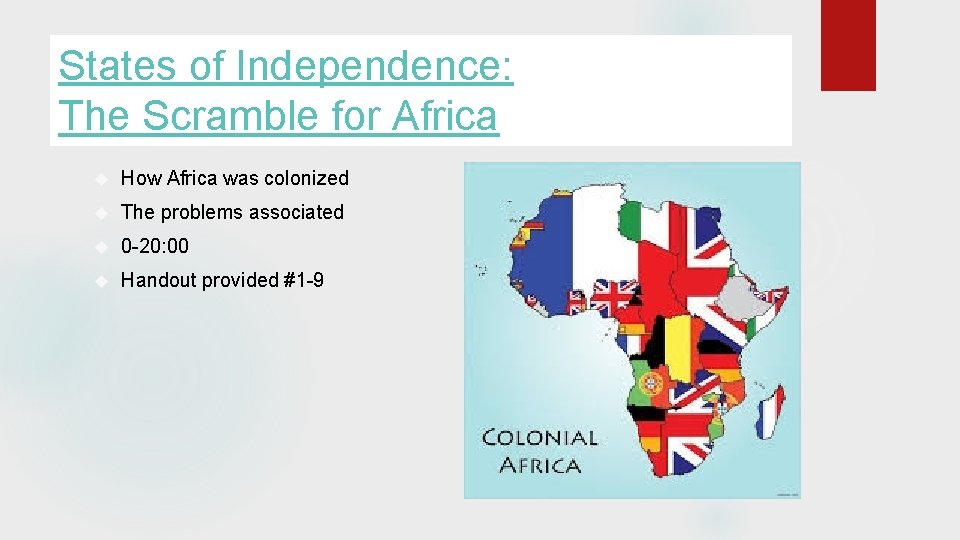 States of Independence: The Scramble for Africa How Africa was colonized The problems associated