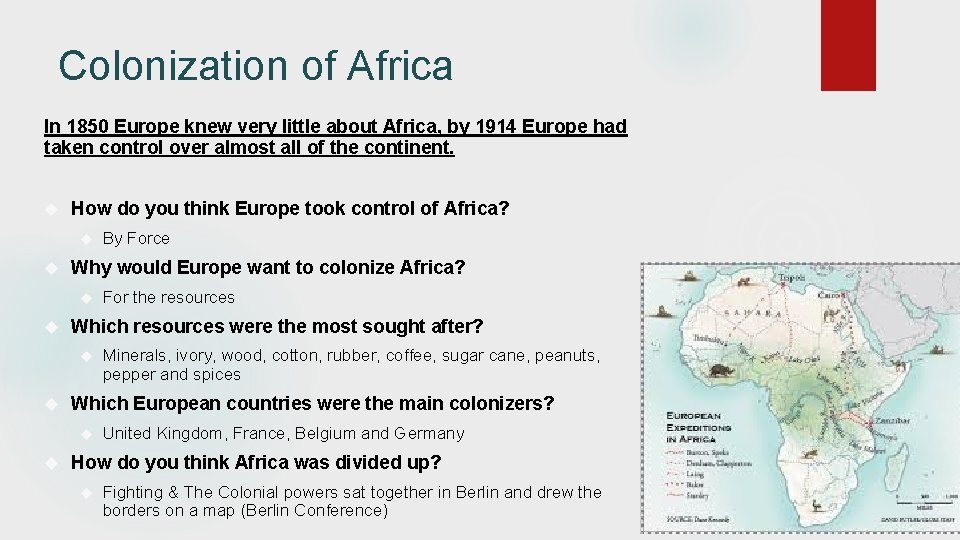 Colonization of Africa In 1850 Europe knew very little about Africa, by 1914 Europe