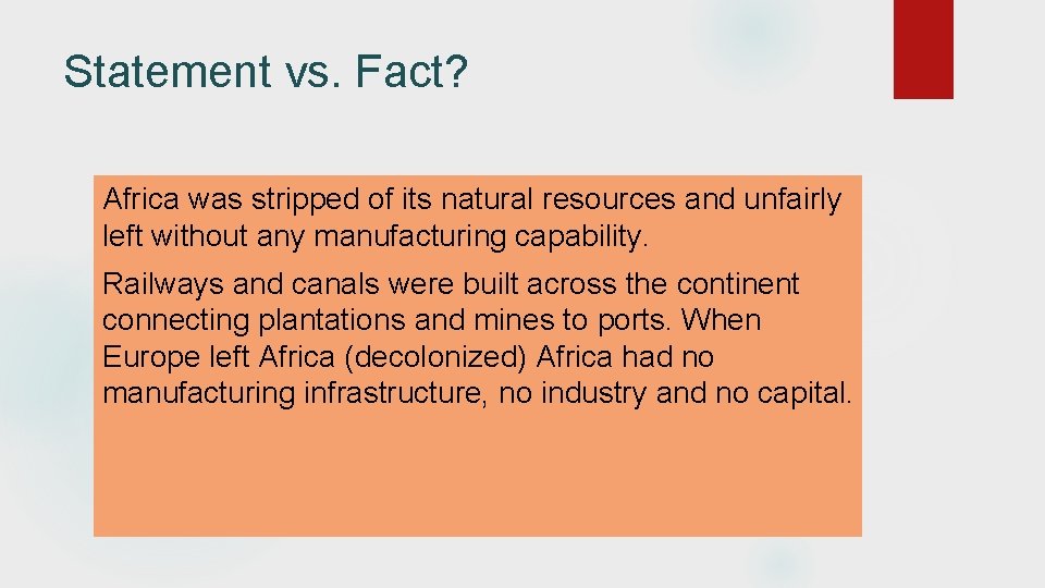 Statement vs. Fact? Africa was stripped of its natural resources and unfairly left without