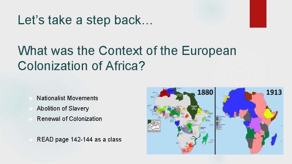 Let’s take a step back… What was the Context of the European Colonization of