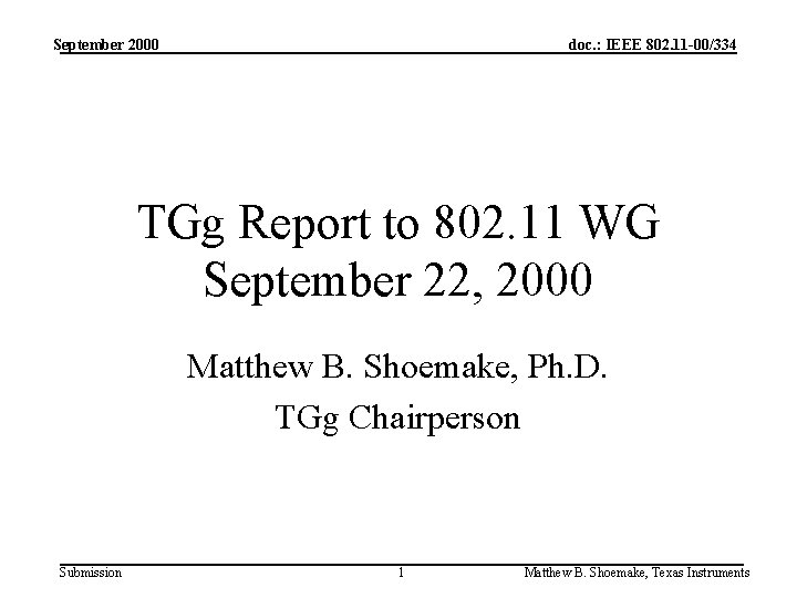 September 2000 doc. : IEEE 802. 11 -00/334 TGg Report to 802. 11 WG