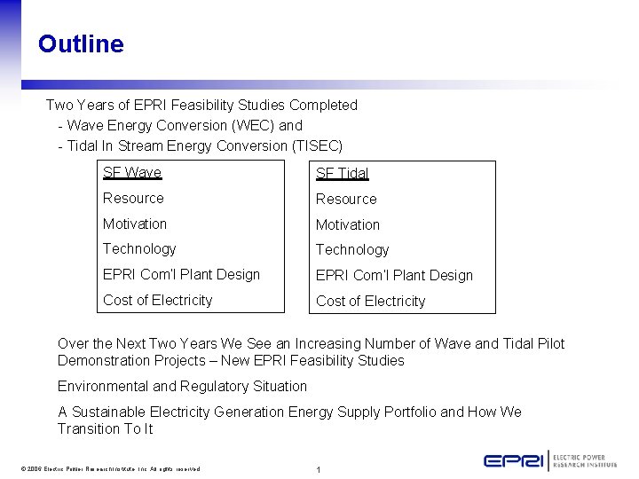 Outline Two Years of EPRI Feasibility Studies Completed - Wave Energy Conversion (WEC) and