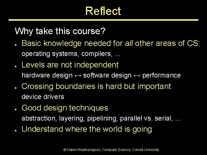 Reflect Why take this course? Basic knowledge needed for all other areas of CS: Reflect Why take this course? Basic knowledge needed for all other areas of CS: