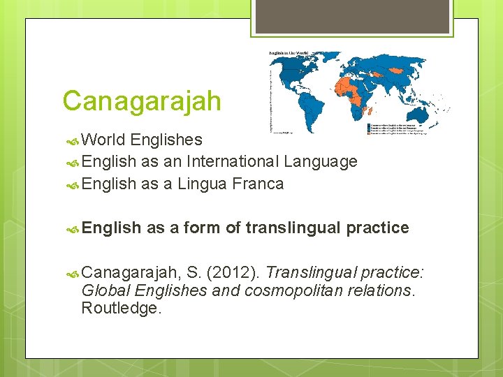 Canagarajah World Englishes English as an International Language English as a Lingua Franca English