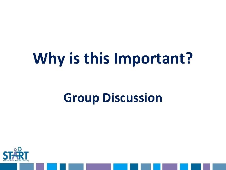 Why is this Important? Group Discussion Why is this Important? Group Discussion