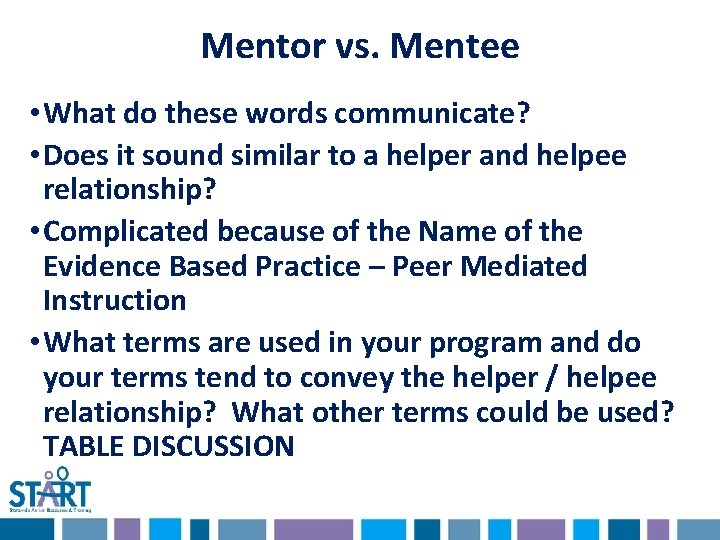 Mentor vs. Mentee • What do these words communicate? • Does it sound similar Mentor vs. Mentee • What do these words communicate? • Does it sound similar