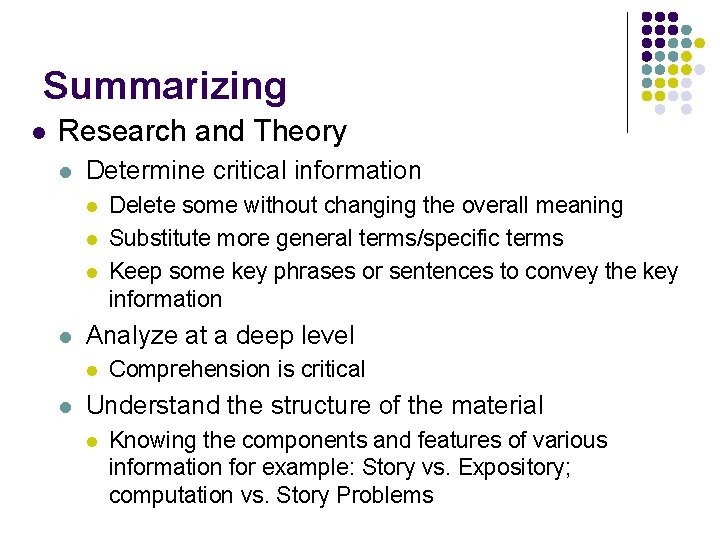 Summarizing l Research and Theory l Determine critical information l l Analyze at a