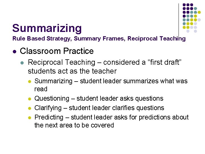 Summarizing Rule Based Strategy, Summary Frames, Reciprocal Teaching l Classroom Practice l Reciprocal Teaching