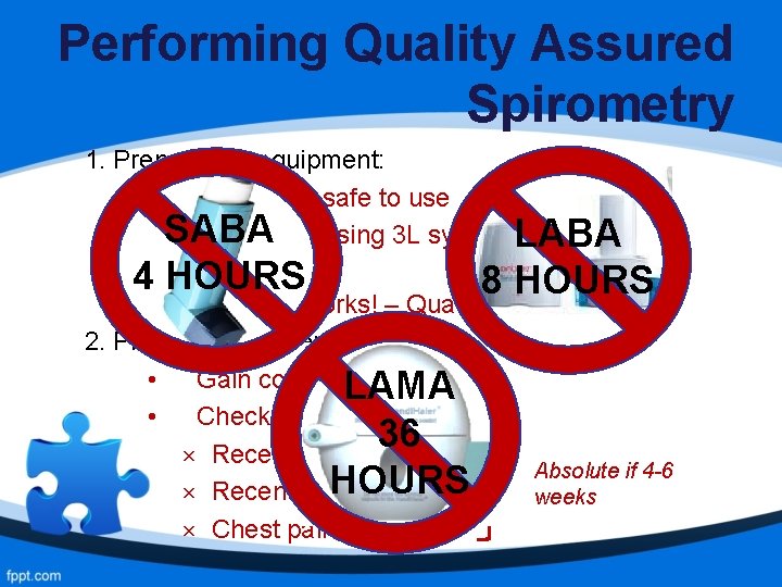 Performing Quality Assured Spirometry 1. Prepare the equipment: • Clean and safe to use