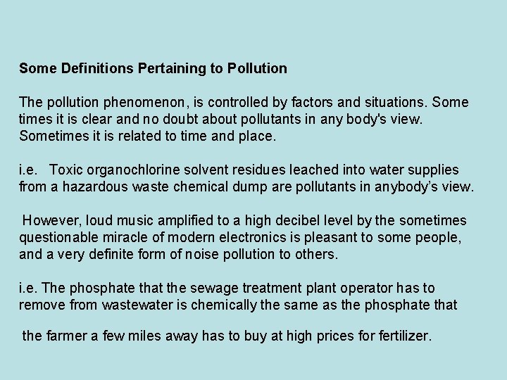 Some Definitions Pertaining to Pollution The pollution phenomenon, is controlled by factors and situations.