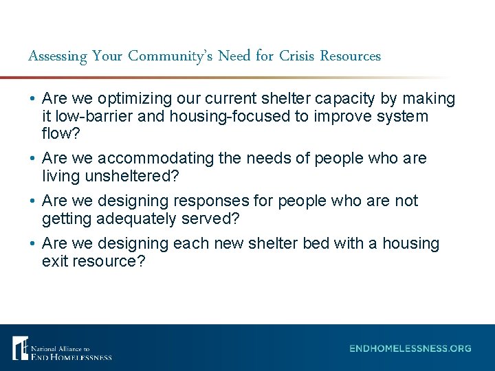 Assessing Your Community’s Need for Crisis Resources • Are we optimizing our current shelter