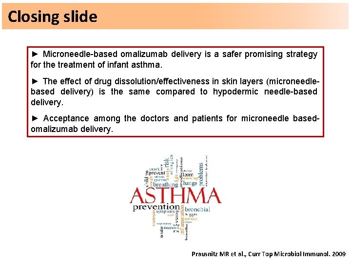 Closing slide ► Microneedle-based omalizumab delivery is a safer promising strategy for the treatment