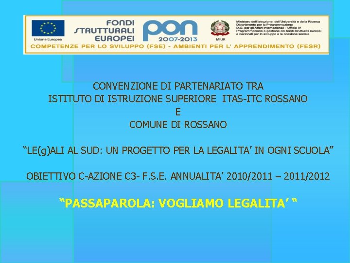 CONVENZIONE DI PARTENARIATO TRA ISTITUTO DI ISTRUZIONE SUPERIORE ITAS-ITC ROSSANO E COMUNE DI ROSSANO