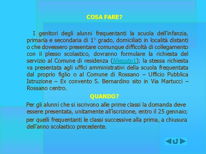 COSA FARE? I genitori degli alunni frequentanti la scuola dell’infanzia, primaria e secondaria di