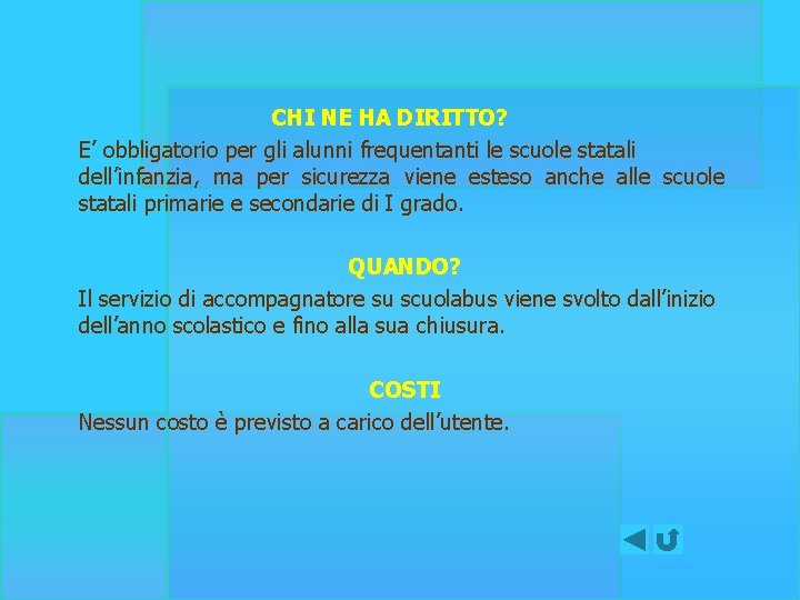 CHI NE HA DIRITTO? E’ obbligatorio per gli alunni frequentanti le scuole statali dell’infanzia,