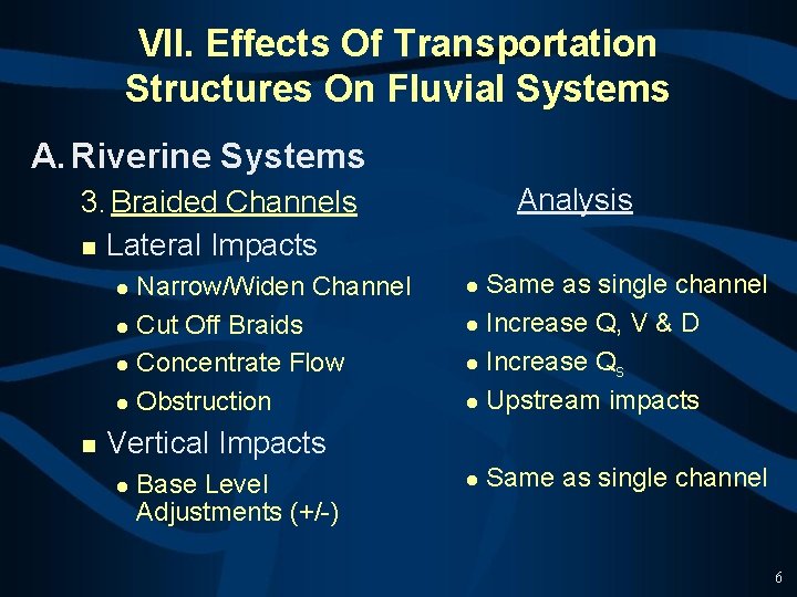 VII. Effects Of Transportation Structures On Fluvial Systems A. Riverine Systems Analysis 3. Braided