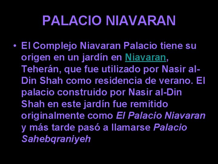 PALACIO NIAVARAN • El Complejo Niavaran Palacio tiene su origen en un jardín en