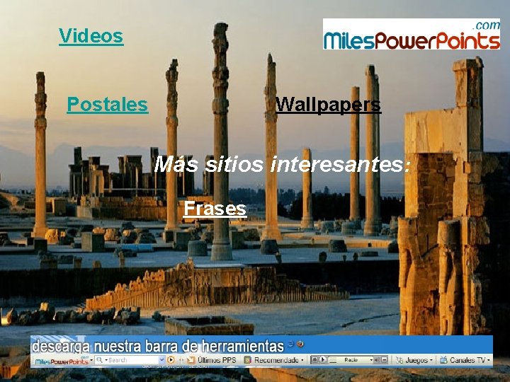 Videos Postales Wallpapers Más sitios interesantes: Frases 