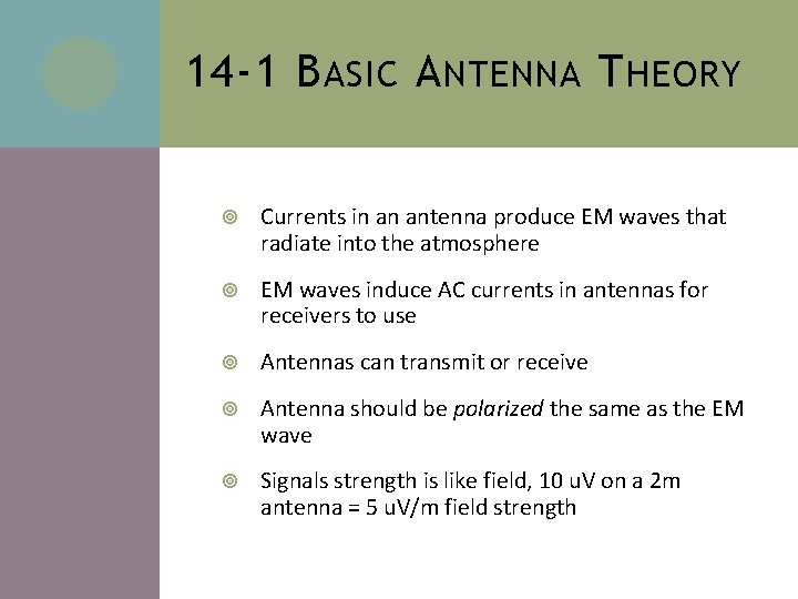 14 -1 B ASIC A NTENNA T HEORY Currents in an antenna produce EM