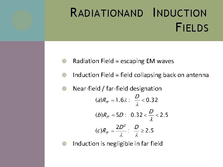 R ADIATIONAND I NDUCTION F IELDS Radiation Field = escaping EM waves Induction Field