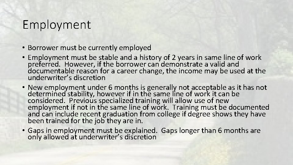 Employment • Borrower must be currently employed • Employment must be stable and a Employment • Borrower must be currently employed • Employment must be stable and a