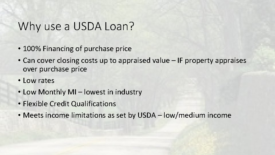 Why use a USDA Loan? • 100% Financing of purchase price • Can cover Why use a USDA Loan? • 100% Financing of purchase price • Can cover