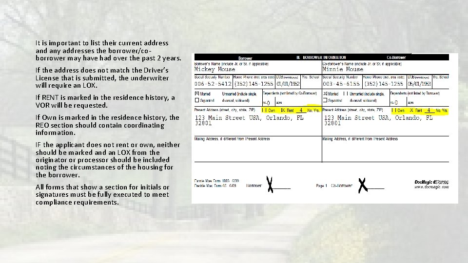 It is important to list their current address and any addresses the borrower/coborrower may It is important to list their current address and any addresses the borrower/coborrower may