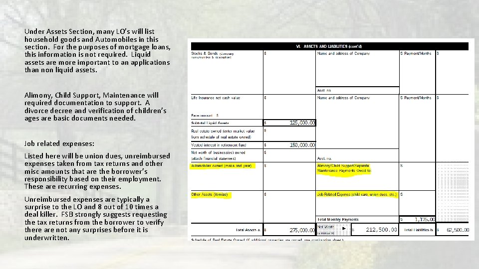Under Assets Section, many LO’s will list household goods and Automobiles in this section. Under Assets Section, many LO’s will list household goods and Automobiles in this section.