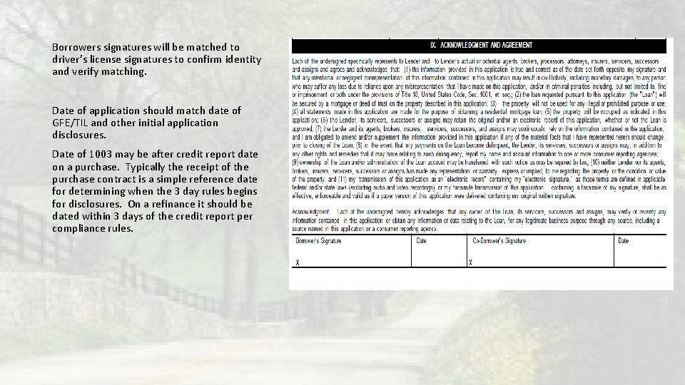 Borrowers signatures will be matched to driver’s license signatures to confirm identity and verify Borrowers signatures will be matched to driver’s license signatures to confirm identity and verify