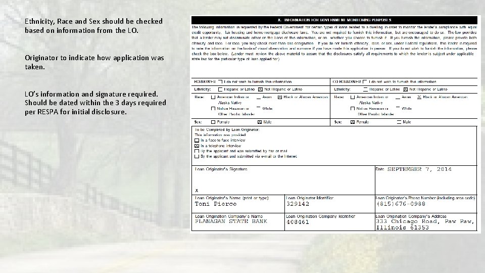 Ethnicity, Race and Sex should be checked based on information from the LO. Originator Ethnicity, Race and Sex should be checked based on information from the LO. Originator