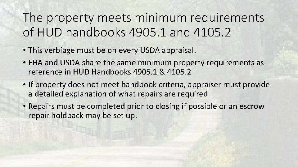 The property meets minimum requirements of HUD handbooks 4905. 1 and 4105. 2 • The property meets minimum requirements of HUD handbooks 4905. 1 and 4105. 2 •