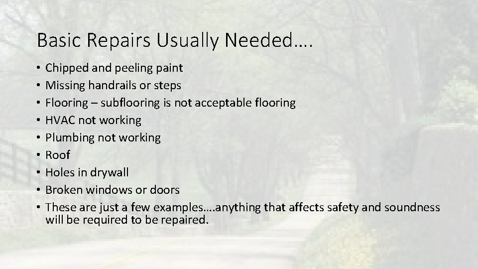 Basic Repairs Usually Needed…. • • • Chipped and peeling paint Missing handrails or Basic Repairs Usually Needed…. • • • Chipped and peeling paint Missing handrails or