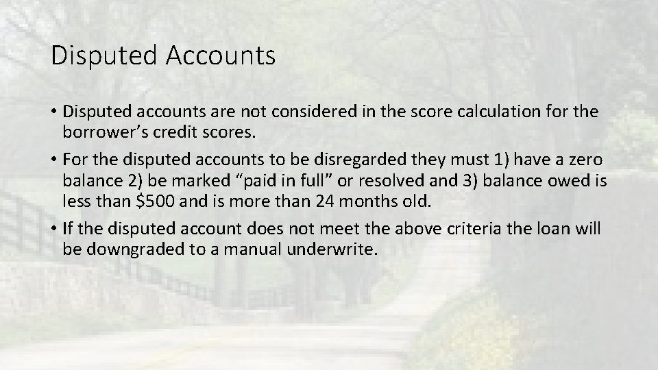 Disputed Accounts • Disputed accounts are not considered in the score calculation for the Disputed Accounts • Disputed accounts are not considered in the score calculation for the