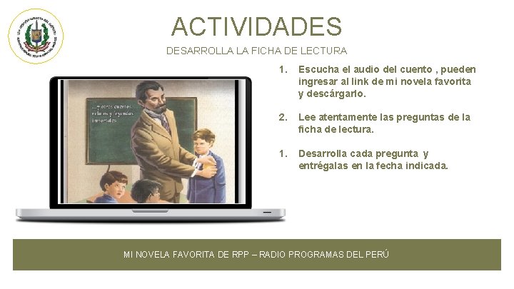 ACTIVIDADES DESARROLLA LA FICHA DE LECTURA 1. Escucha el audio del cuento , pueden ACTIVIDADES DESARROLLA LA FICHA DE LECTURA 1. Escucha el audio del cuento , pueden