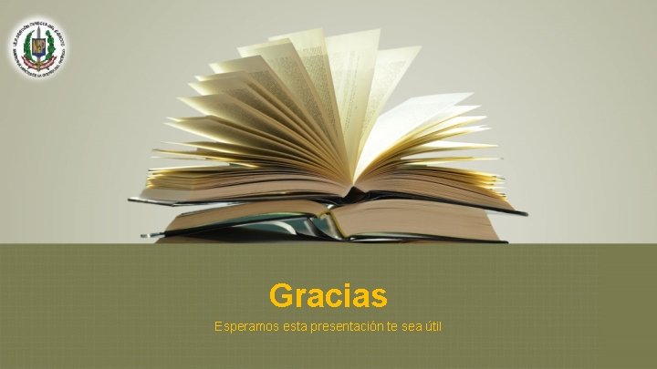 Gracias Esperamos esta presentación te sea útil Gracias Esperamos esta presentación te sea útil