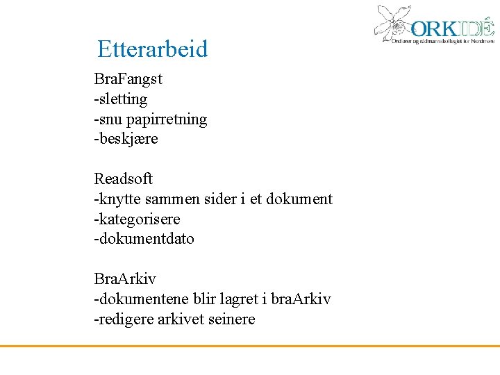 Etterarbeid Bra. Fangst -sletting -snu papirretning -beskjære Readsoft -knytte sammen sider i et dokument