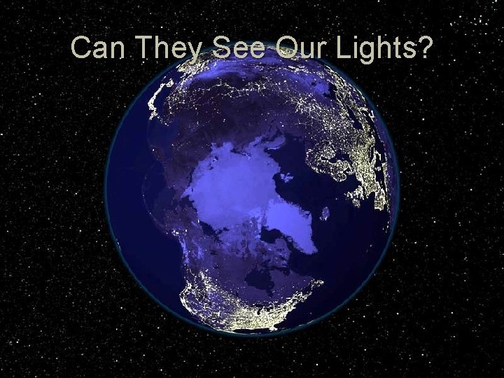 Can They See Our Lights? 