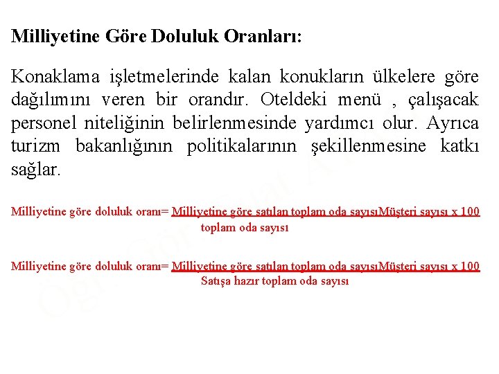 Milliyetine Göre Doluluk Oranları: Konaklama işletmelerinde kalan konukların ülkelere göre dağılımını veren bir orandır.